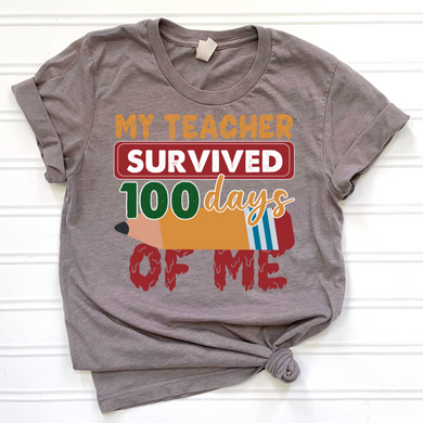 My Teacher Survived 100 Days of Me DTF Print