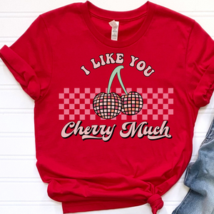 I like you Cherry Much DTF Print