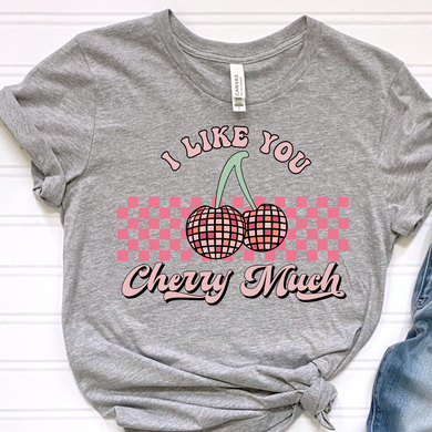 I like you Cherry Much DTF Print