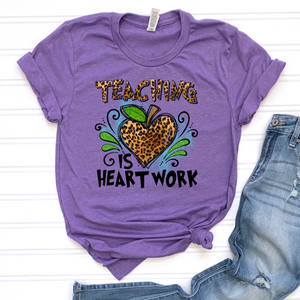 Teaching Is Heart Work DTF Print