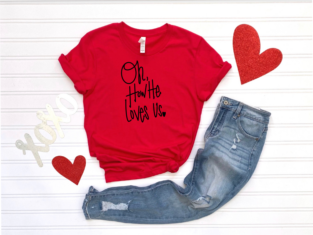 Oh, How He Loves Us Graphic Tee